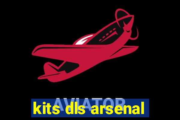 kits dls arsenal